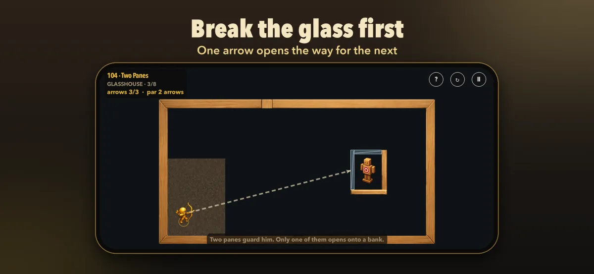 Break the glass first — one arrow opens the way for the next